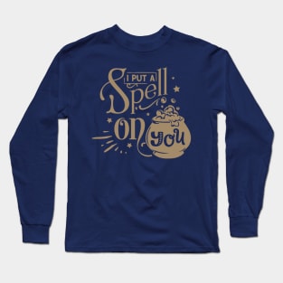 I put a spell on you T-shirt Long Sleeve T-Shirt